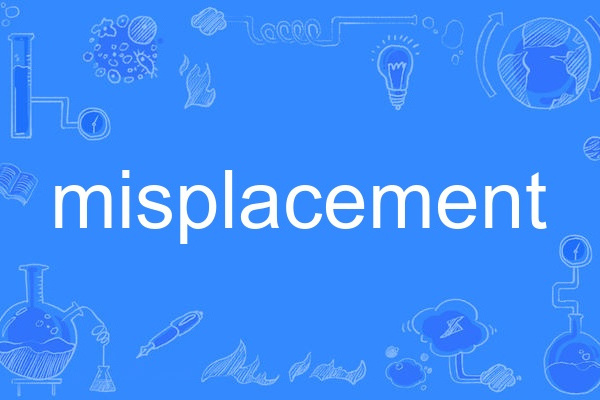 misplacement misplacement