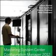 Mastering System Center 2012 Configuration Manager Mastering System Center 2012 Configuration Manager