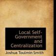 Local Self-Government and Centralization Local Self-Government and Centralization