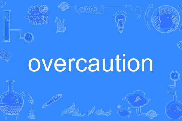 overcaution overcaution