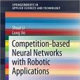 Competition-Based Neural Networks with Robotic Applications (SpringerBriefs in Applied Sciences and Technology) Competition-Based Neural Networks with Robotic Applications (SpringerBriefs in Applied Sciences and Technology)