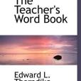 The Teacher\x27s Word Book The Teacher\x27s Word Book