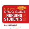 Mosby\x27s Drug Guide for Nursing Students, with 2014 Update Mosby\x27s Drug Guide for Nursing Students, with 2014 Update
