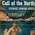 The Call of the North(Stewart Edward White著圖書) The Call of the North(Stewart Edward White著圖書)