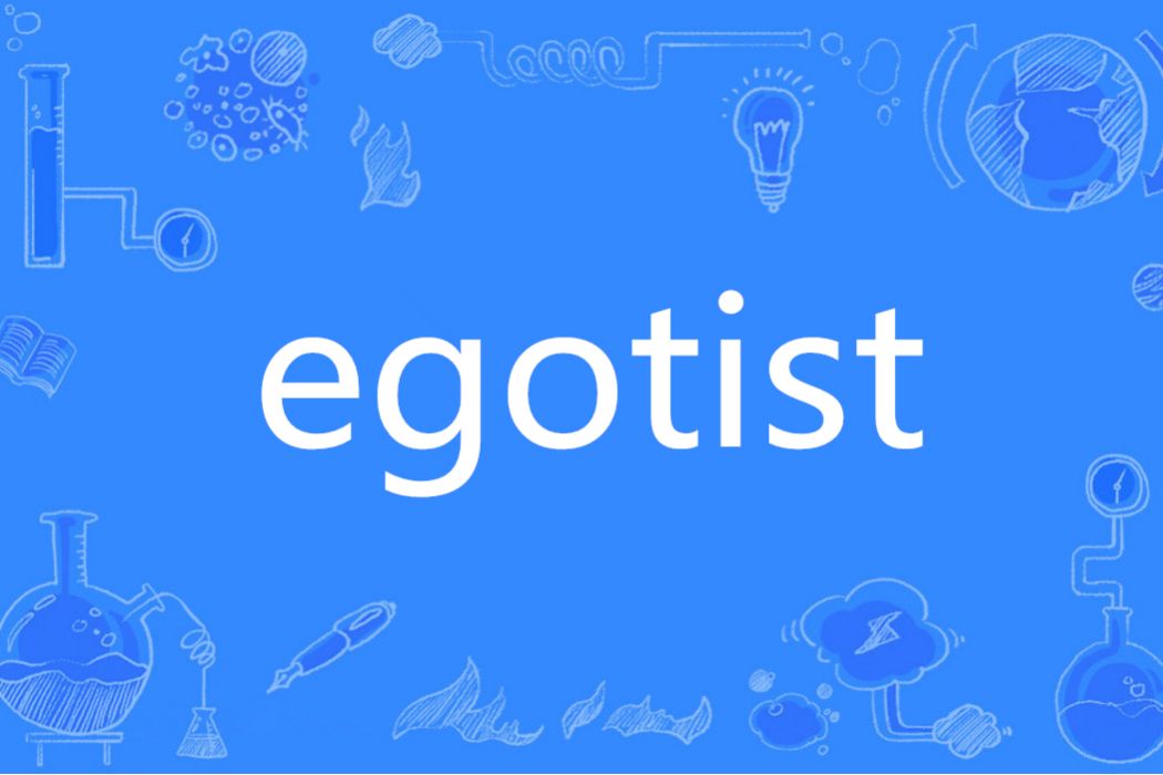 egotist egotist