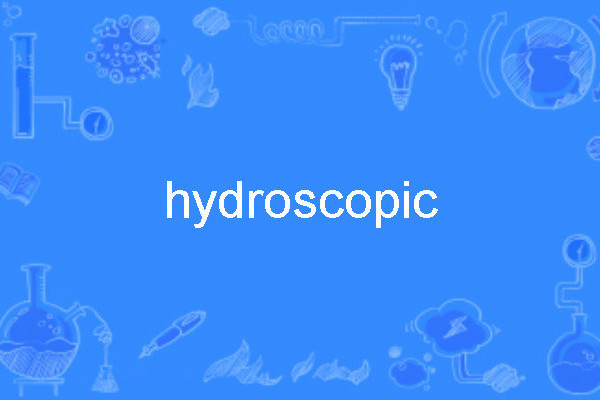 hydroscopic hydroscopic
