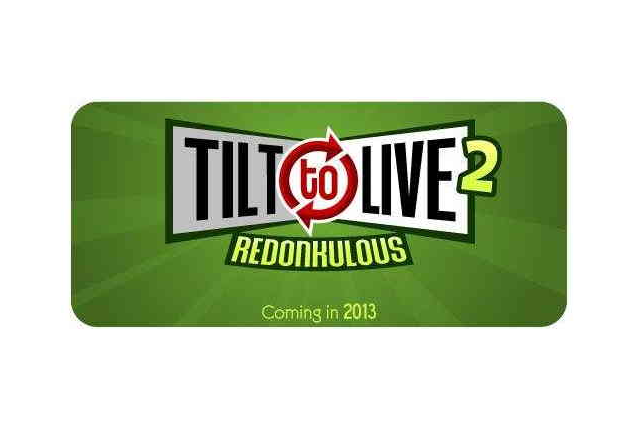Tilt to Live 2: Redonkulous Tilt to Live 2: Redonkulous