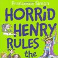 Horrid Henry Rules the World Horrid Henry Rules the World
