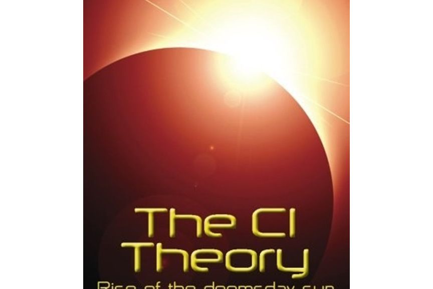 The CI Theory: Rise of the Doomsday Sun The CI Theory: Rise of the Doomsday Sun
