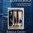 The Life of a Bowerbird The Life of a Bowerbird