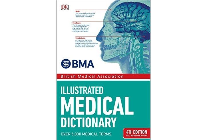 BMA Illustrated Medical Dictionary: 4th Edition Fully Revised and Updated BMA Illustrated Medical Dictionary: 4th Edition Fully Revised and Updated