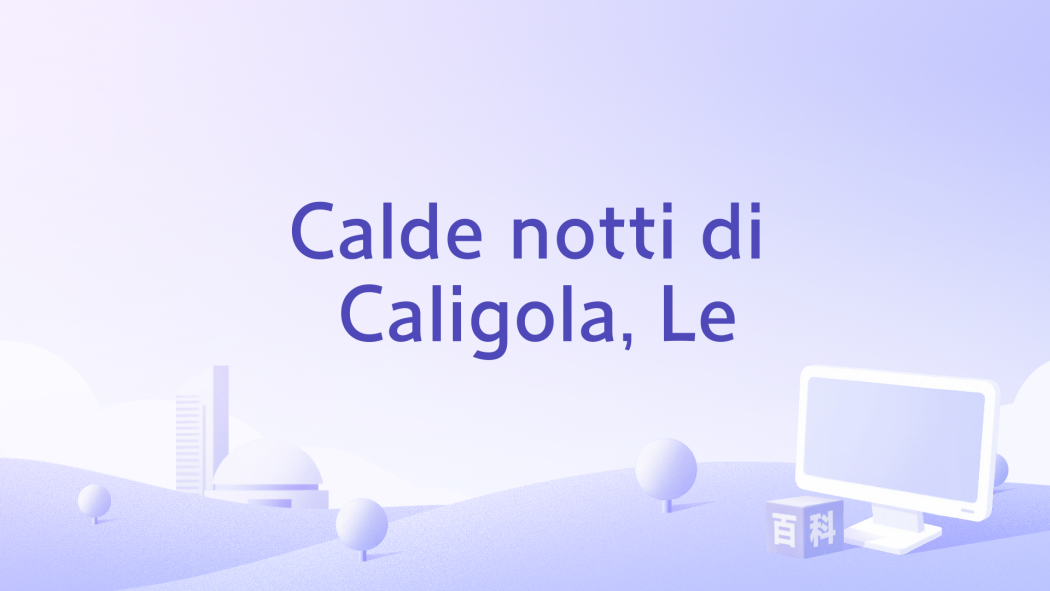 Calde notti di Caligola, Le Calde notti di Caligola, Le