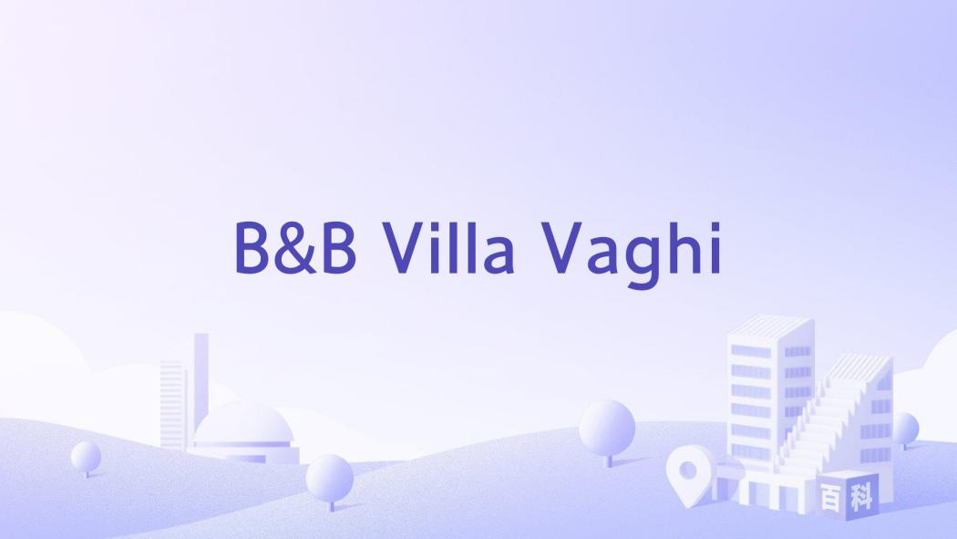 B&B Villa Vaghi B&B Villa Vaghi