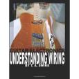 Guitar Electronics Understanding Wiring and Diagrams Guitar Electronics Understanding Wiring and Diagrams