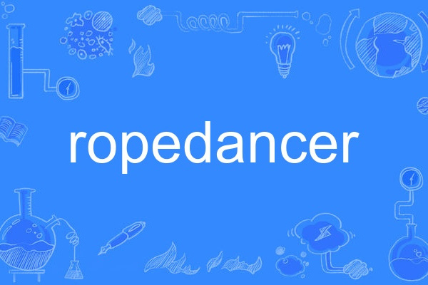 ropedancer ropedancer