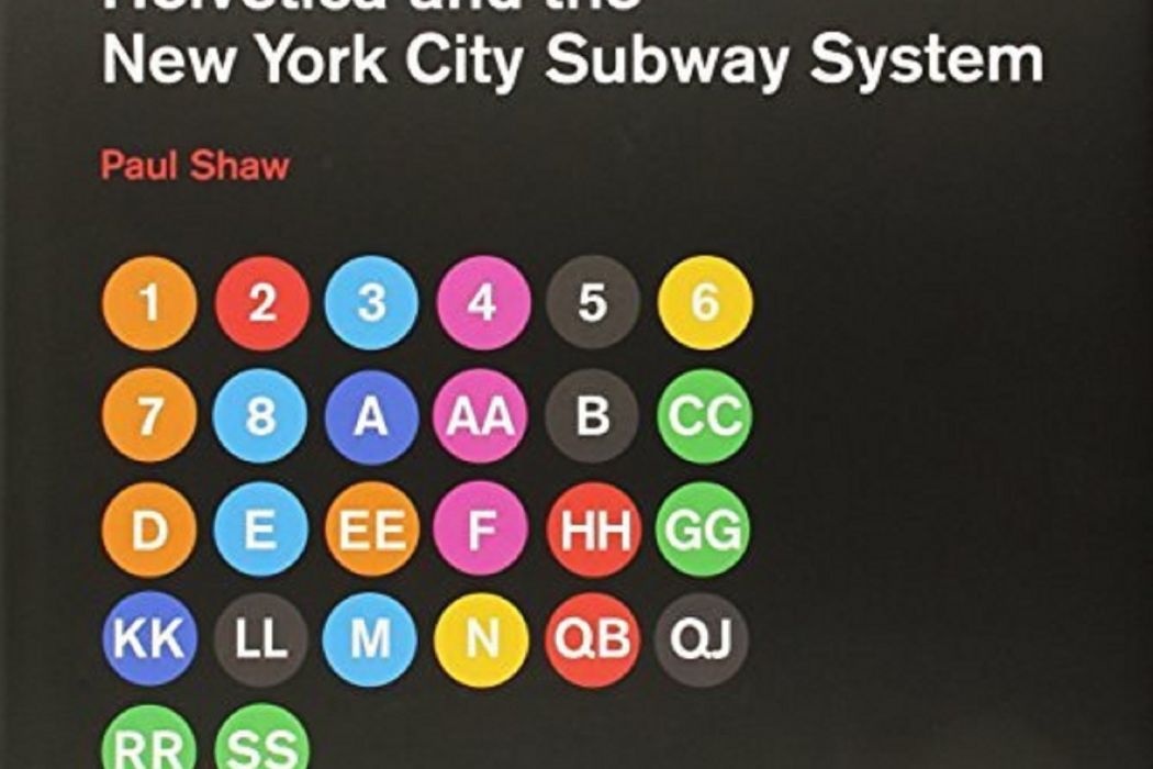 Helvetica and the New York City Subway System Helvetica and the New York City Subway System