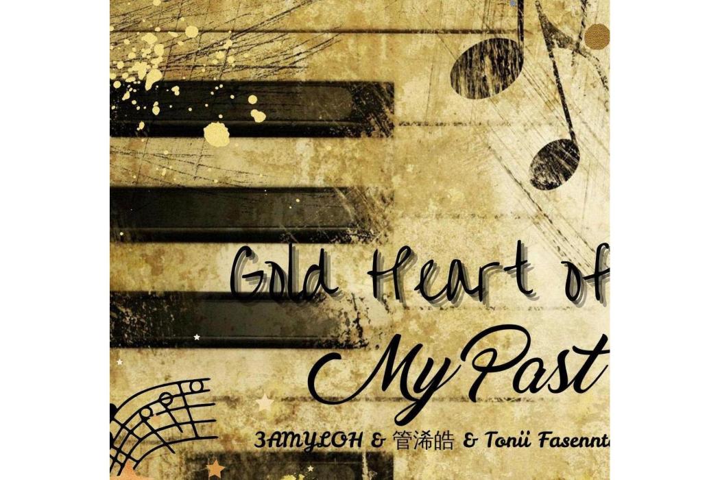 Gold heart of my Past Gold heart of my Past
