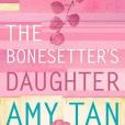 The Bonesetter\x27s Daughter The Bonesetter\x27s Daughter
