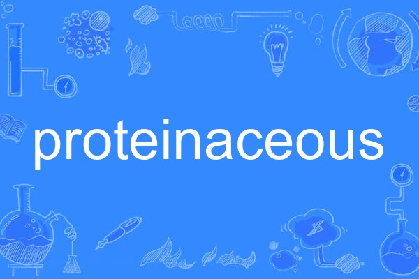 proteinaceous proteinaceous
