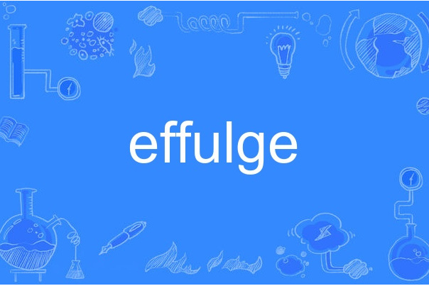 effulge effulge
