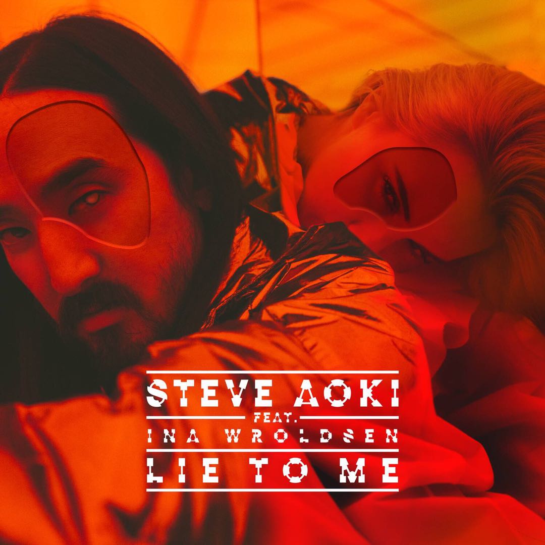 lie to me(Steve Aoki/Ina Wroldsen合作歌曲)