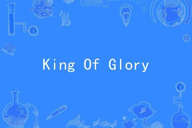 King Of Glory King Of Glory