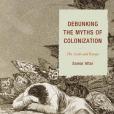Debunking the Myths of Colonization Debunking the Myths of Colonization