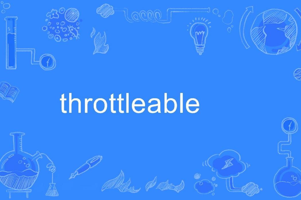 throttleable