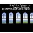 Briefs for Debate on Current Political, Economic, and Social Topics(Du Bois Brookings, W.著圖書) Briefs for Debate on Current Political, Economic, and Social Topics(Du Bois Brookings, W.著圖書)