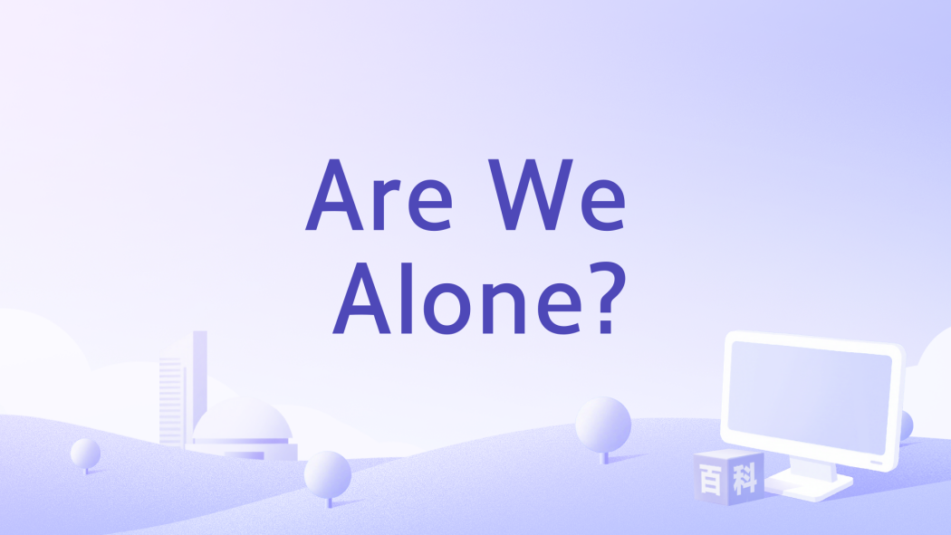Are We Alone? Are We Alone?