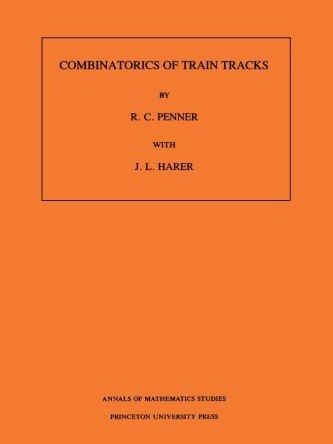 Combinatorics of Train Tracks Combinatorics of Train Tracks