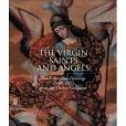 Virgin, Saints and Angels Virgin, Saints and Angels