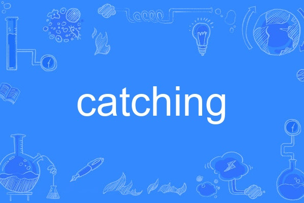 catching catching