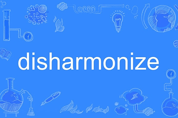 disharmonize disharmonize