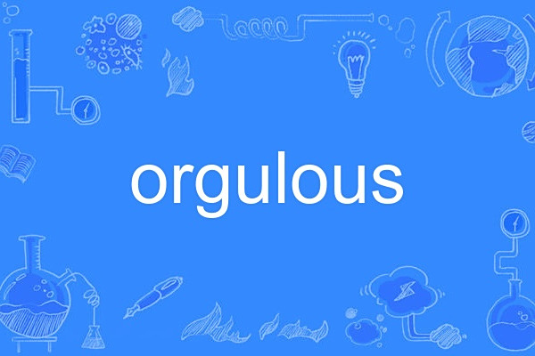 orgulous orgulous