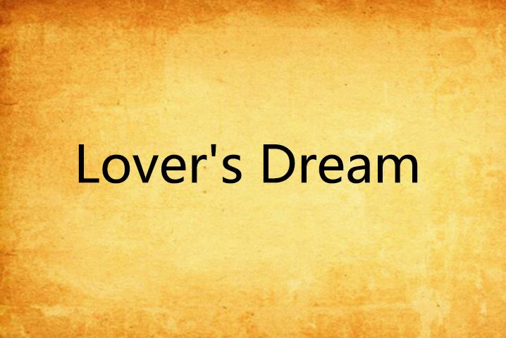 Lover\x27s Dream Lover\x27s Dream