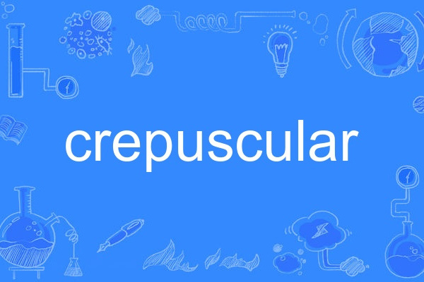 crepuscular crepuscular