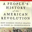 A People\x27s History of the American Revolution A People\x27s History of the American Revolution