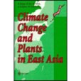 Climate Change and Plants in East Asia Climate Change and Plants in East Asia
