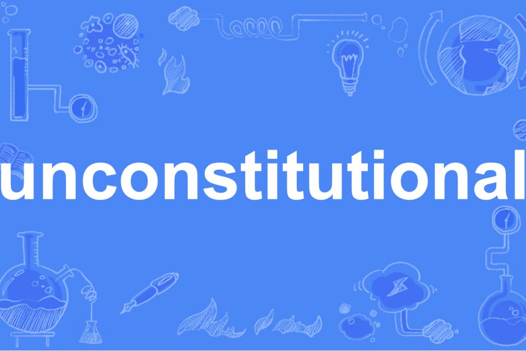 unconstitutional unconstitutional