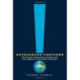 Outrageous Fortunes by Daniel Altman Outrageous Fortunes by Daniel Altman