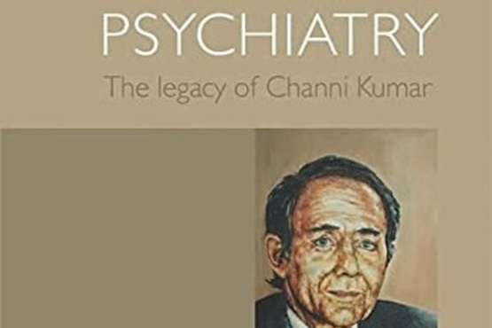 Perinatal Psychiatry: The legacy of Channi Kumar Perinatal Psychiatry: The legacy of Channi Kumar