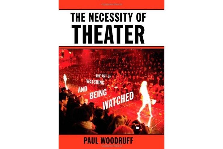 The Necessity of Theater