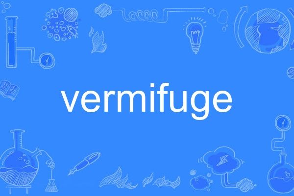 vermifuge vermifuge