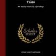 The Science of Fairy Tales: An Inquiry Into Fairy Mythology The Science of Fairy Tales: An Inquiry Into Fairy Mythology