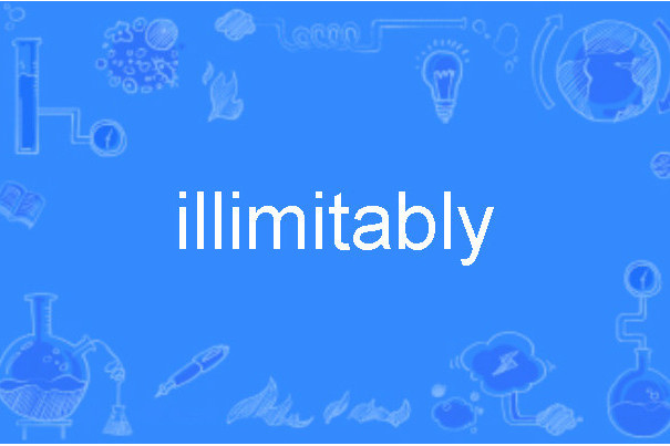 illimitably illimitably