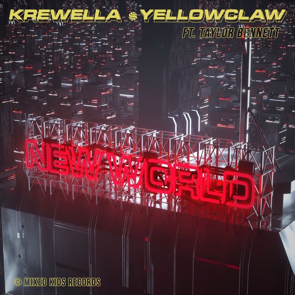 New World(Krewella/Yellow Claw/Taylor Bennett合作歌曲)