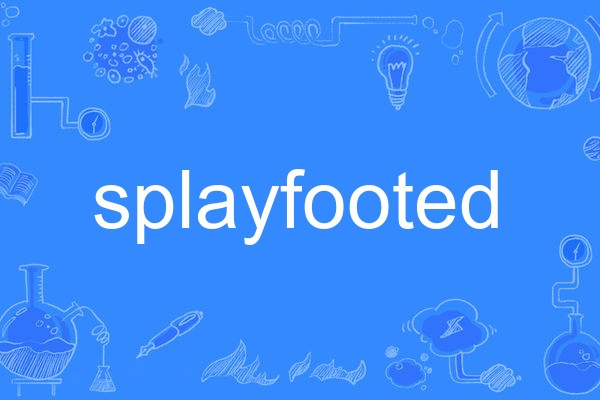 splayfooted splayfooted