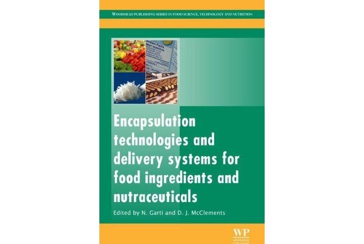 Encapsulation Technologies and Delivery Systems for Food Ingredient and Nutraceuticals Encapsulation Technologies and Delivery Systems for Food Ingredient and Nutraceuticals