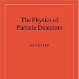 The Physics of Particle Detectors The Physics of Particle Detectors